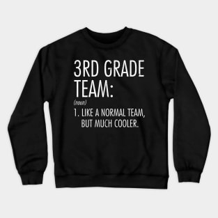 3rd Grade Team Definition Teacher Back To School Crewneck Sweatshirt